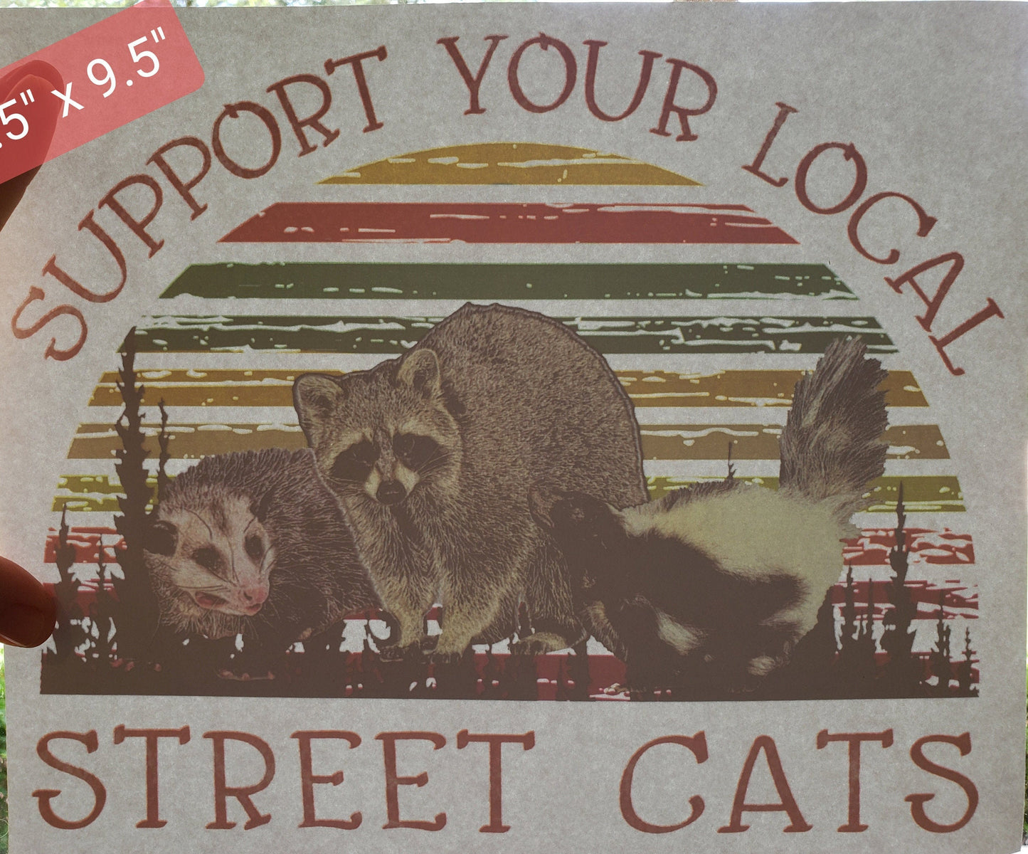 Support your local street cats / FUNNY SHIRT / opossum / racoon / skunk